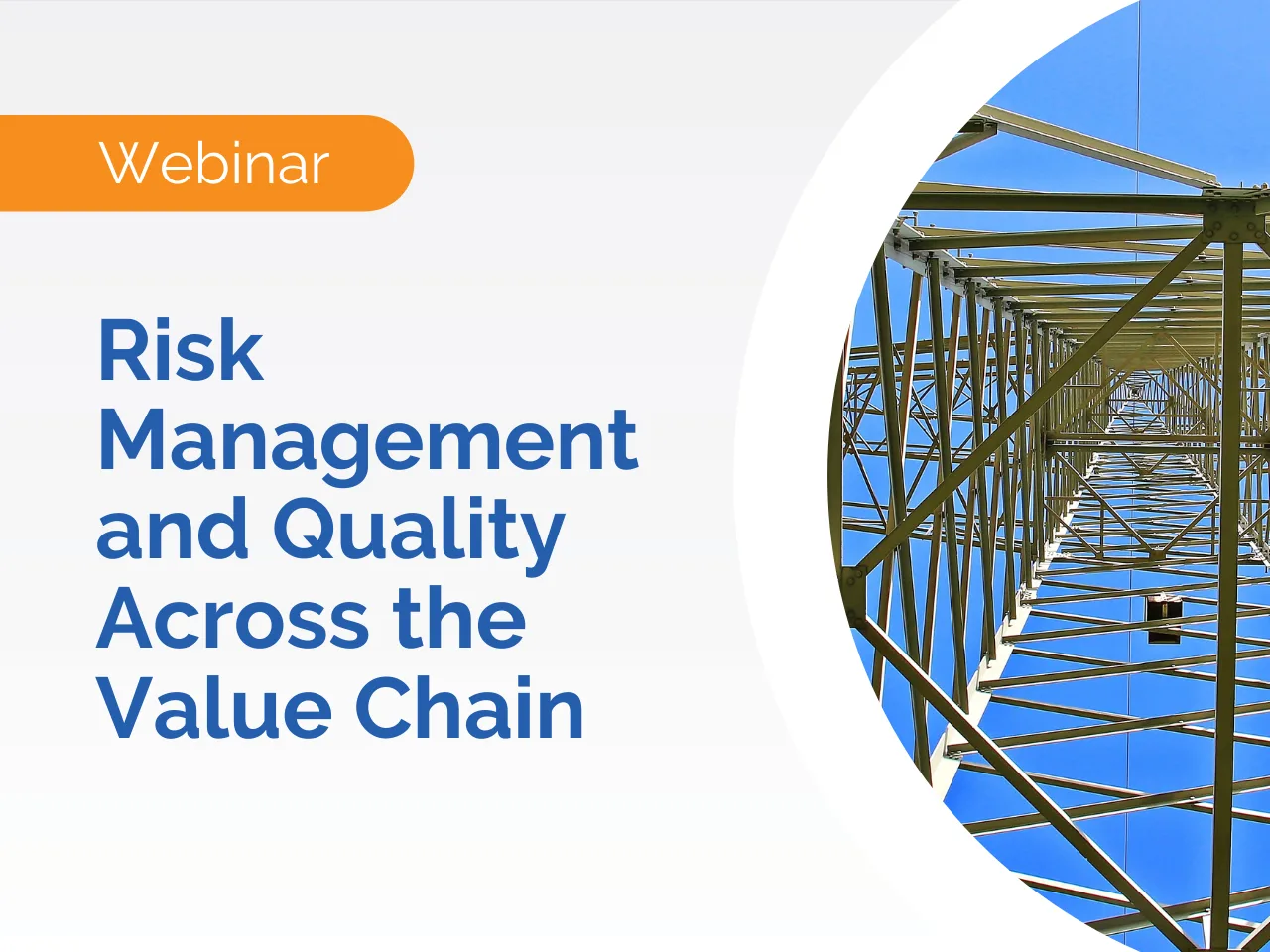 Webinar promotion featuring a metal tower structure with the text: Explore Risk Management and Quality Across the Value Chain.