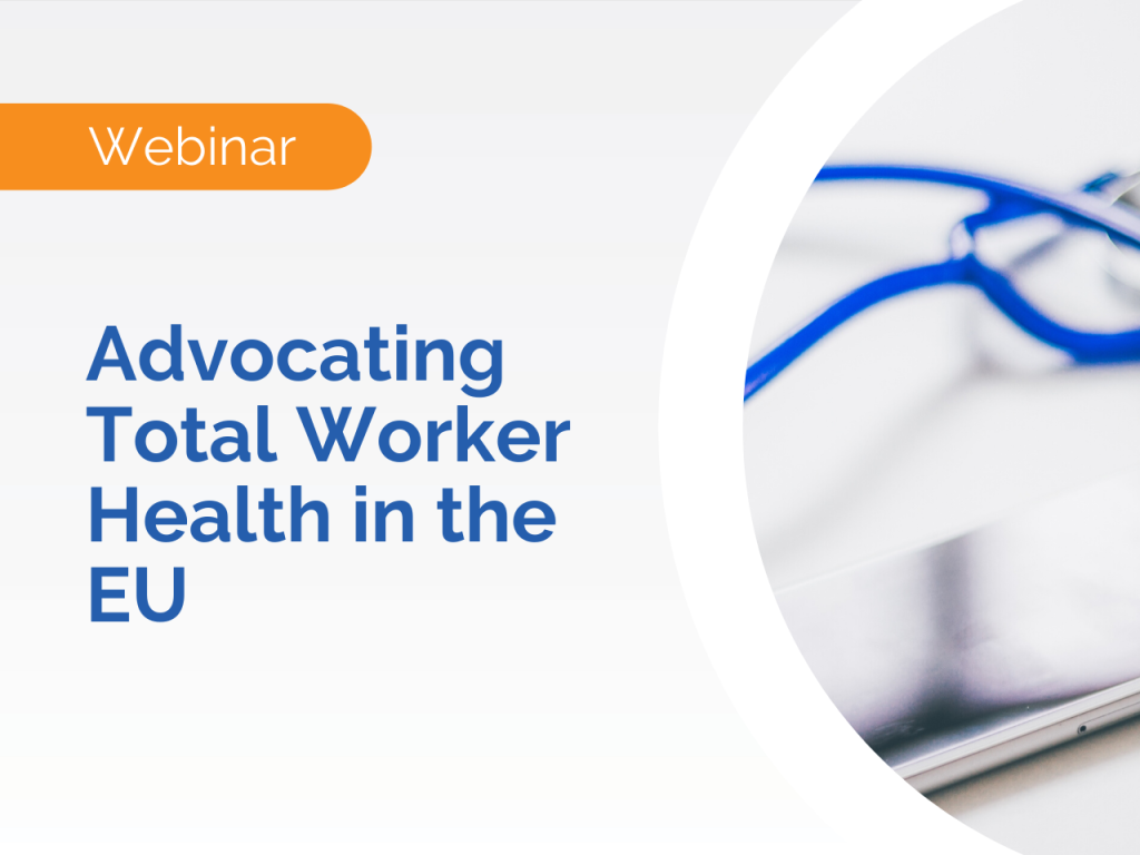 Webinar: Advocating Total Worker Health in the EU, featuring insights on promoting safer workplaces, with stethoscope and clipboard in background.