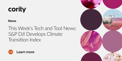 This Week’s Tech and Tool News: S&P DJI Develops Climate Transition Index