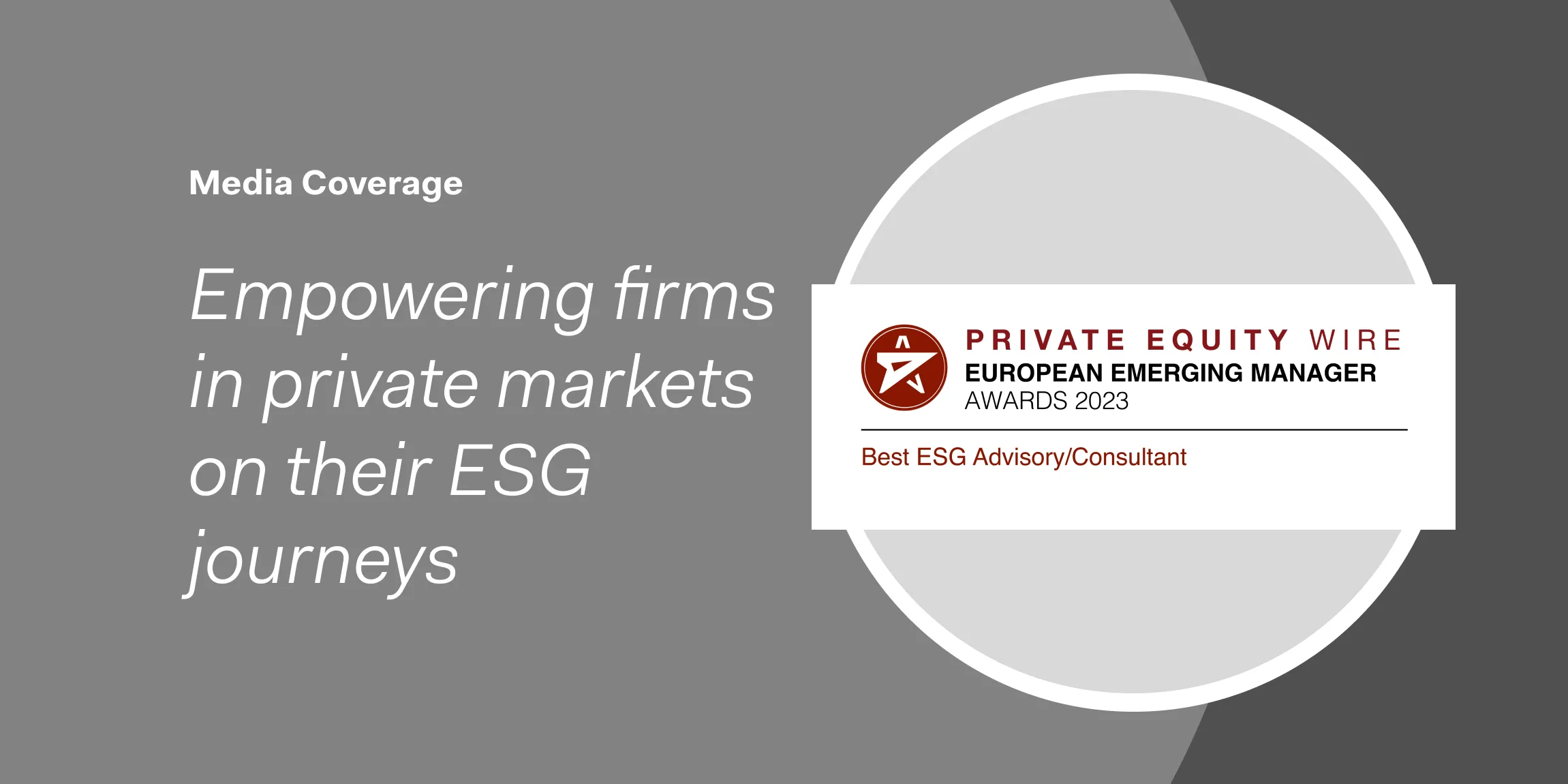 Private Equity Wire award for Best ESG Advisory/Consultant, empowering firms in private markets on their ESG journeys.
