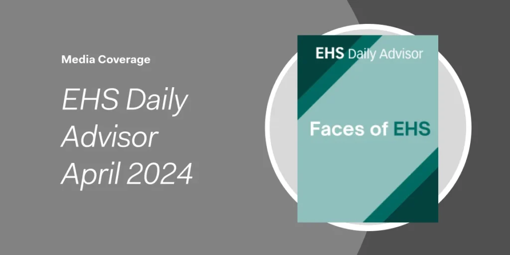 EHS Daily Advisor April 2024 cover with Faces of EHS text on a teal background, featuring insights from Sean Baldry and highlighting the importance of Learning from Others in the EHS community.