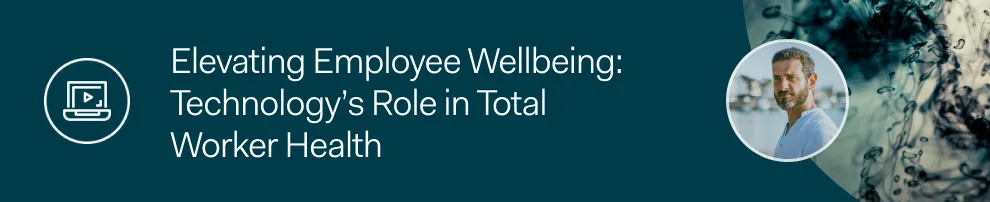 Banner with text Elevating Employee Wellbeing: Technology’s Role in Total Worker Health, highlighting health risk assessments, and a man’s photo on the right.