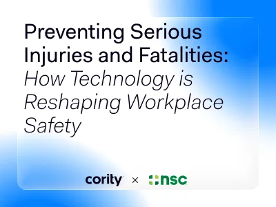 Text graphic with the headline Preventing Serious Injuries and Fatalities: How Technology is Reshaping Workplace Safety, plus Cority and NSC logos, set against a blue and white gradient background.