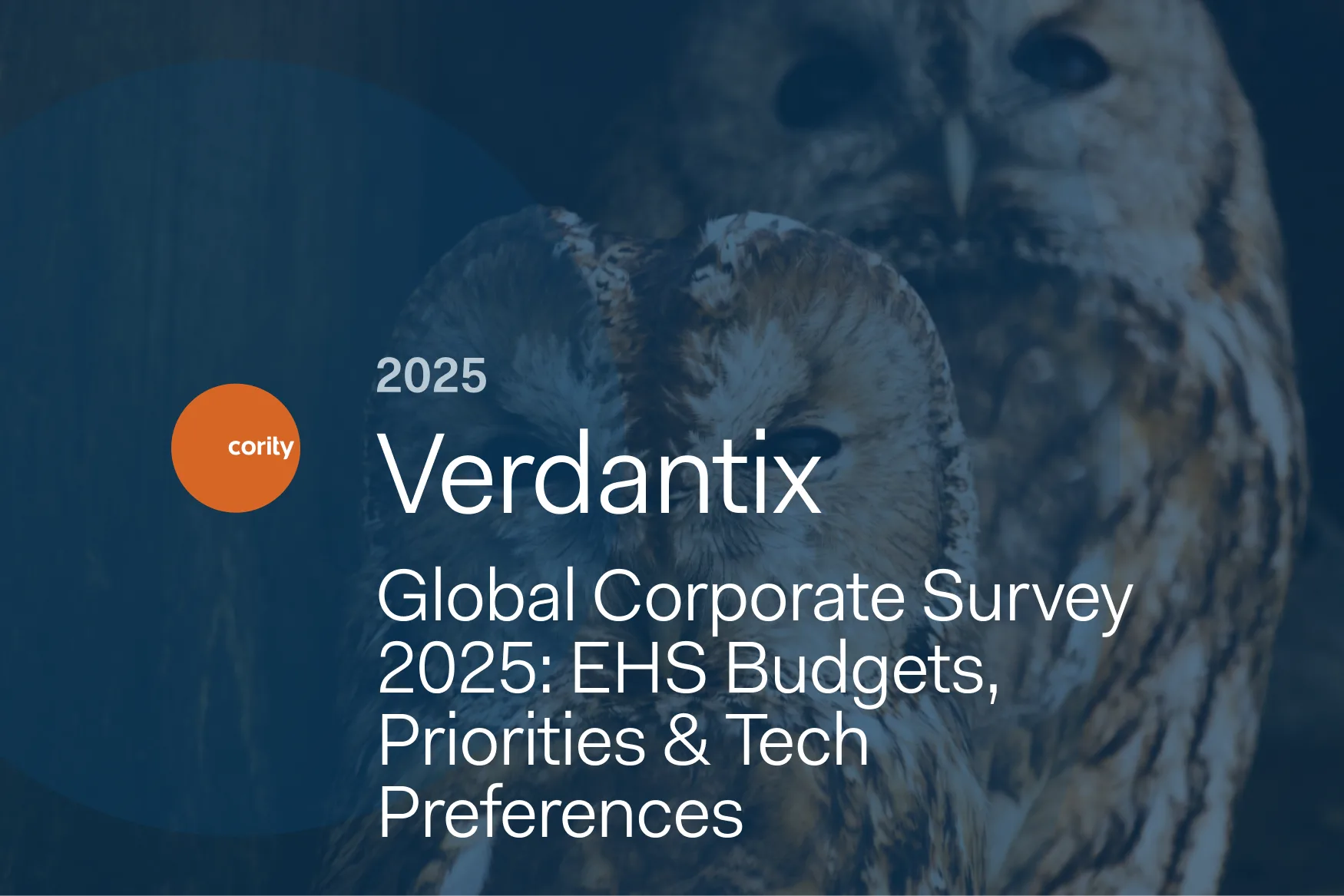 2025 Verdantix Global Corporate Survey 2025: EHS Budgets, Priorities, EHS Software Trends & Tech Preferences licenced by Cority.