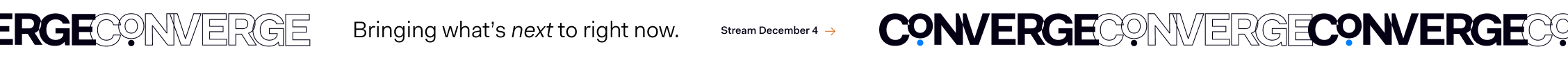 A white banner with the words CONVERGE, CONVERGE, CONVERGE in bold black font, repeated and fading, with smaller text that reads Bringing what’s next together. Start Attending.