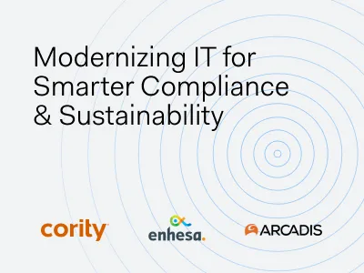 Text reads Modernizing IT for Smarter Compliance & Sustainability. Logos for Cority, Enhesa, and Arcadis appear at the bottom on a white background with blue concentric circles, highlighting the role of IT modernization in driving sustainability and compliance.