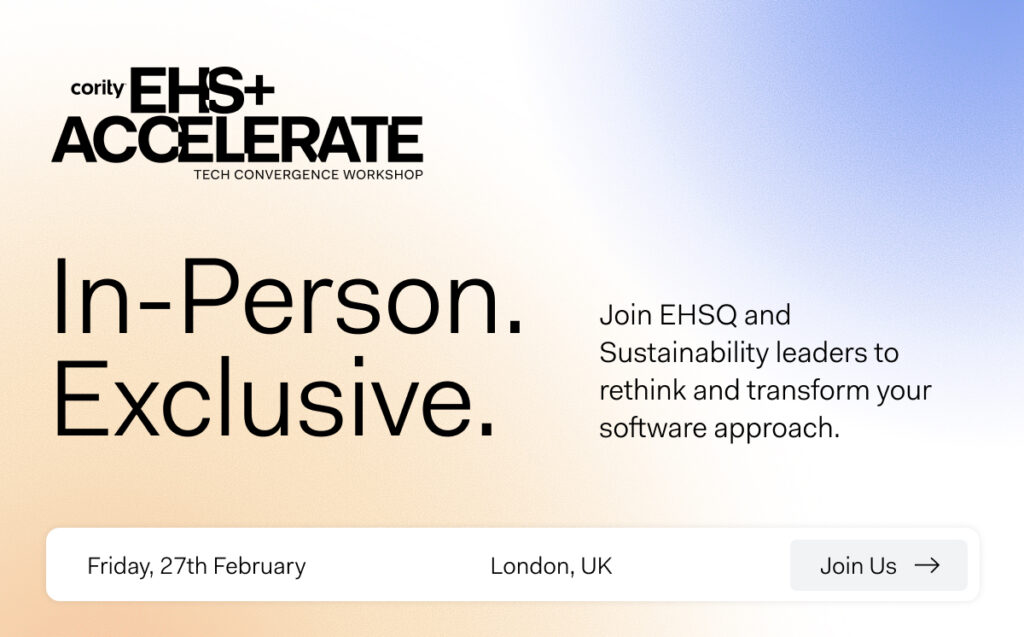 Promotional graphic for the Cority EHS+ Accelerate Tech Convergence Workshop, highlighting “In-Person. Exclusive.” in London, UK. Join EHSQ and Sustainability leaders to explore EHS Software and best practices for Software Implementation.