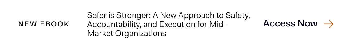 Text reads: NEW EBOOK Safer is Stronger: A New Approach to Safety, Accountability, and Execution for Mid-Market Organizations. Access Now via popup. An arrow points to the right.