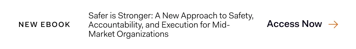 Text reads: NEW EBOOK Safer is Stronger: A New Approach to Safety, Accountability, and Execution for Mid-Market Organizations. Access Now via popup. An arrow points to the right.