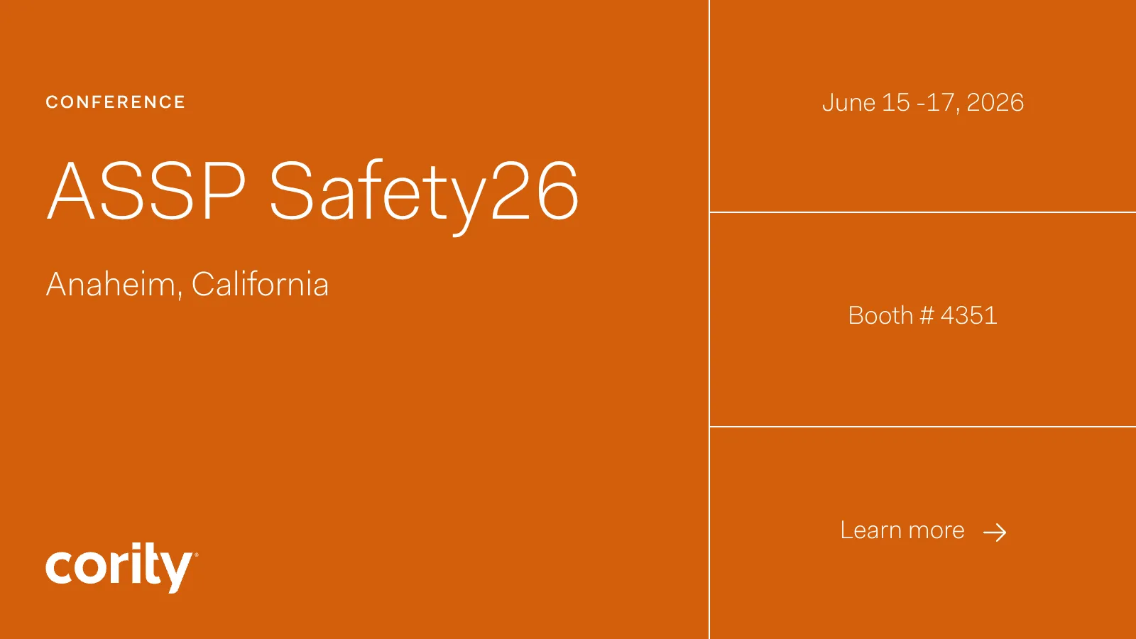 Orange graphic for the ASSP Safety26 Conference in Anaheim, California. Highlighting EHS software by Cority, June 15–17, 2026, Booth #4351. The Cority logo is at the bottom. “Learn more” is noted with an arrow.